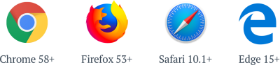 Firefox >= 53; Edge >= 15; Chrome >= 58; iOS >= 10.1
