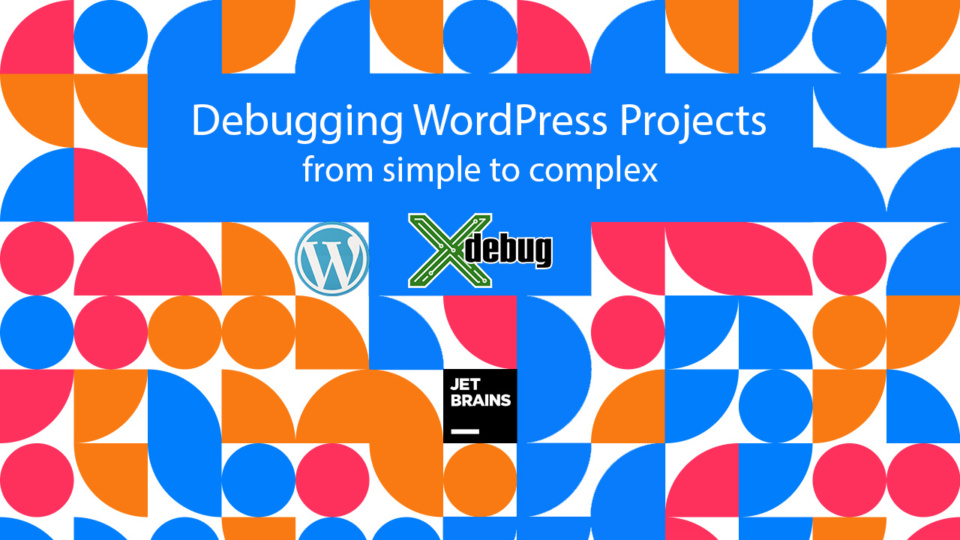 Debugging WordPress - from simple to xDebug